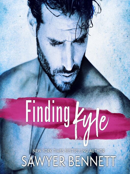 Title details for Finding Kyle by Sawyer Bennett - Available